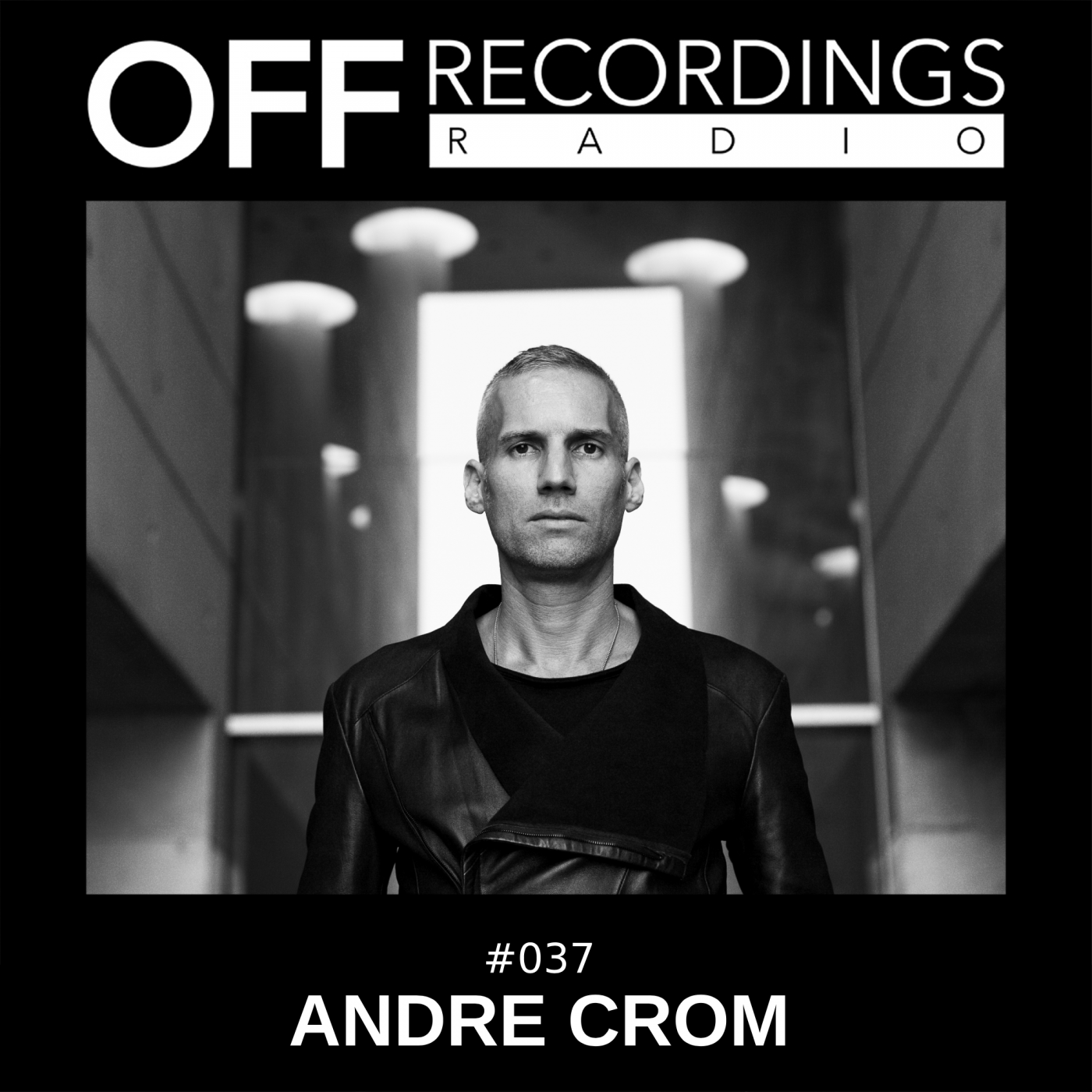 OFF Recordings Radio 37 | Andre Crom OFF Recordings Radio 37 | Andre Crom