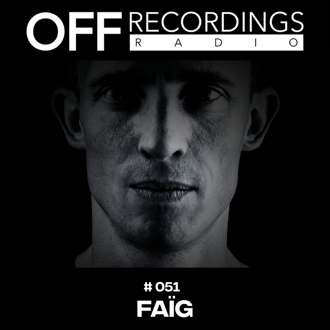 OFF Recordings Radio 51 | FAÏG OFF Recordings Radio 51 | FAÏG