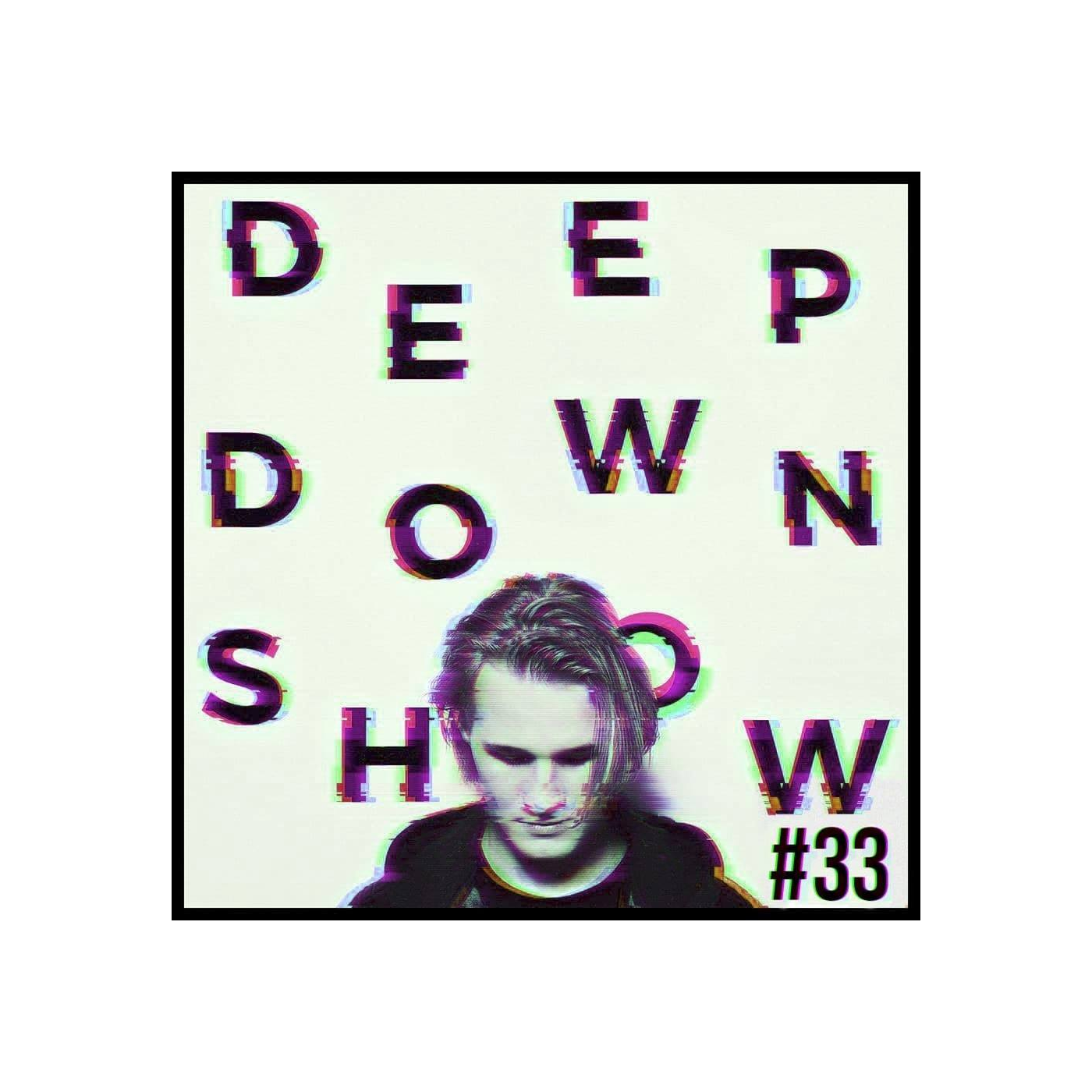 Deep Down Show 33 | Deeparture
