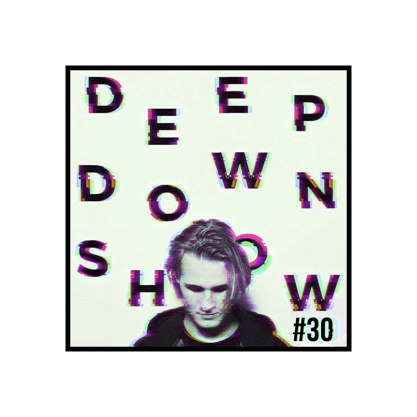 Deep Down Show 30 | Deeparture