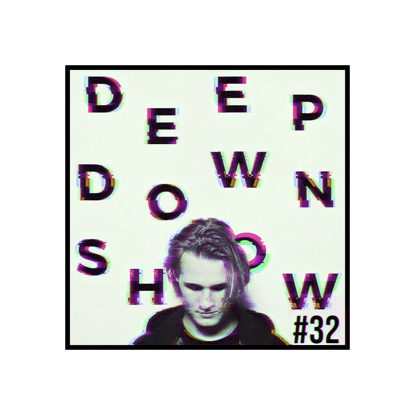 Deep Down Show 32 | Deeparture