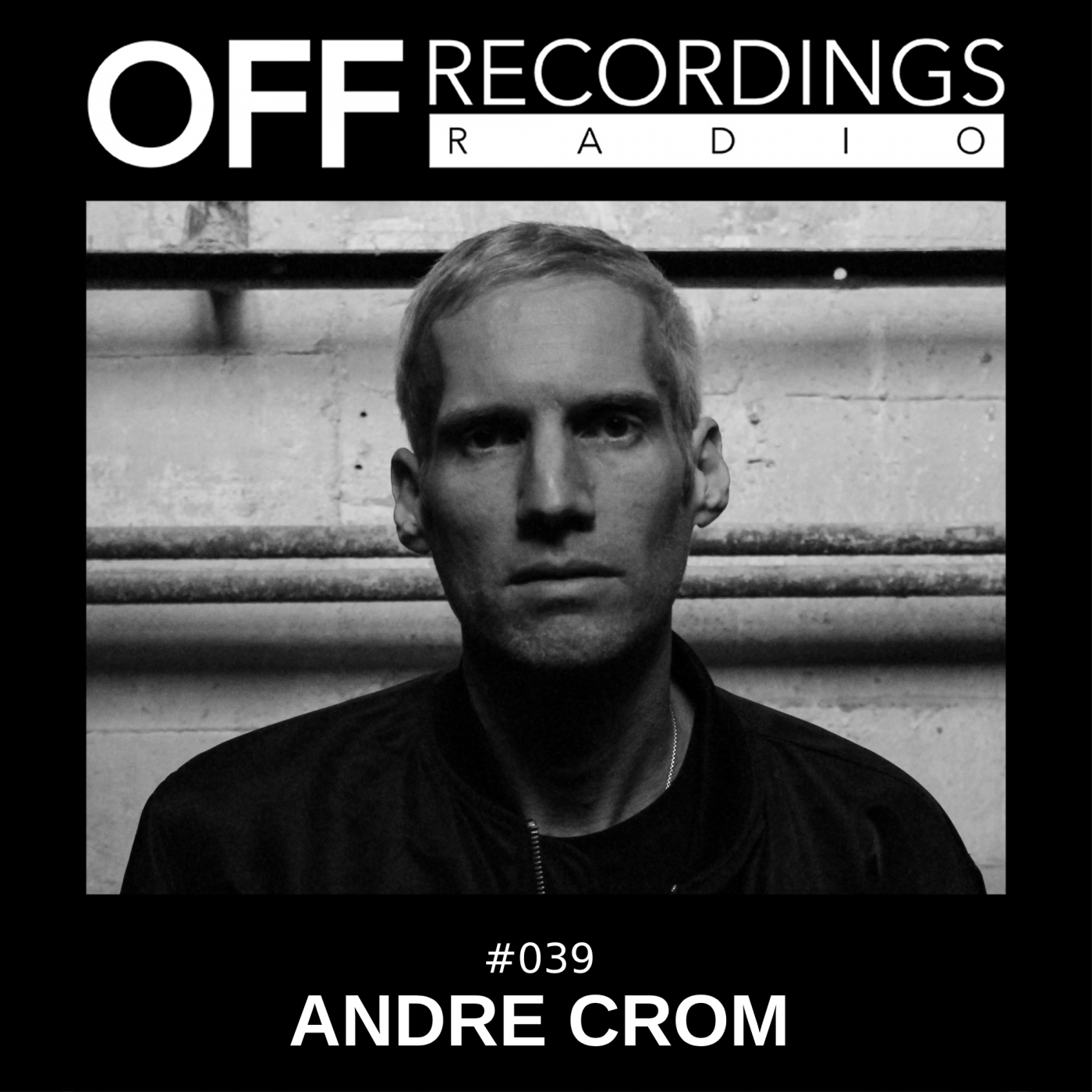 OFF Recordings Radio 39 | Andre Crom OFF Recordings Radio 39 | Andre Crom