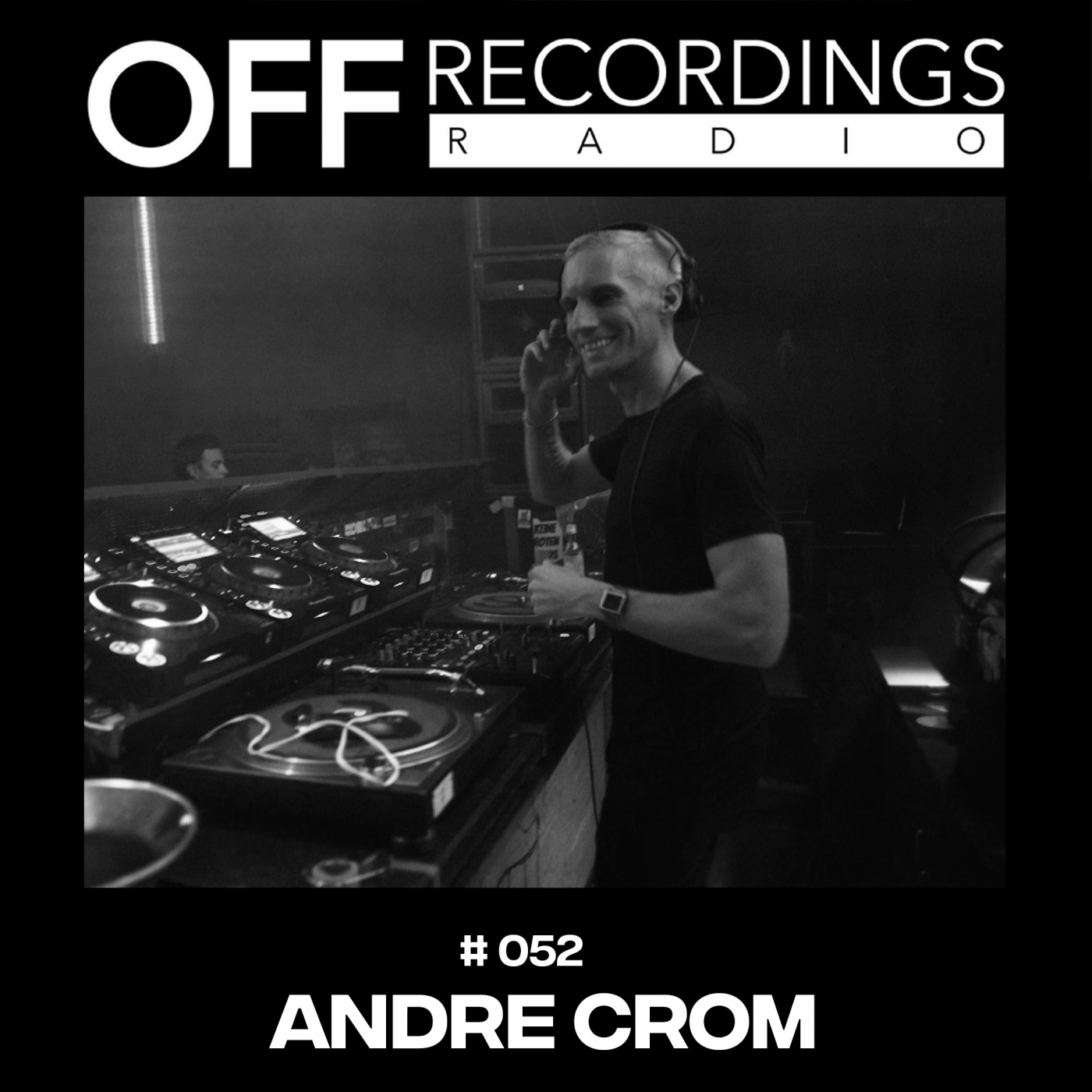 OFF Recordings Radio 52 | Andre Crom OFF Recordings Radio 52 | Andre Crom