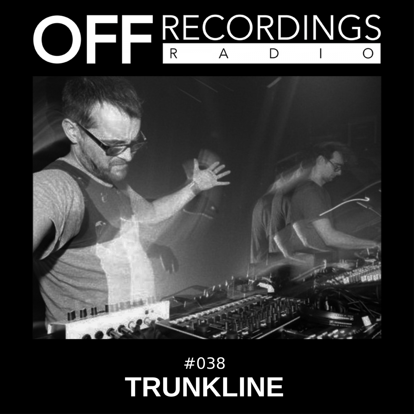 OFF Recordings Radio 38 | Trunkline OFF Recordings Radio 38 | Trunkline