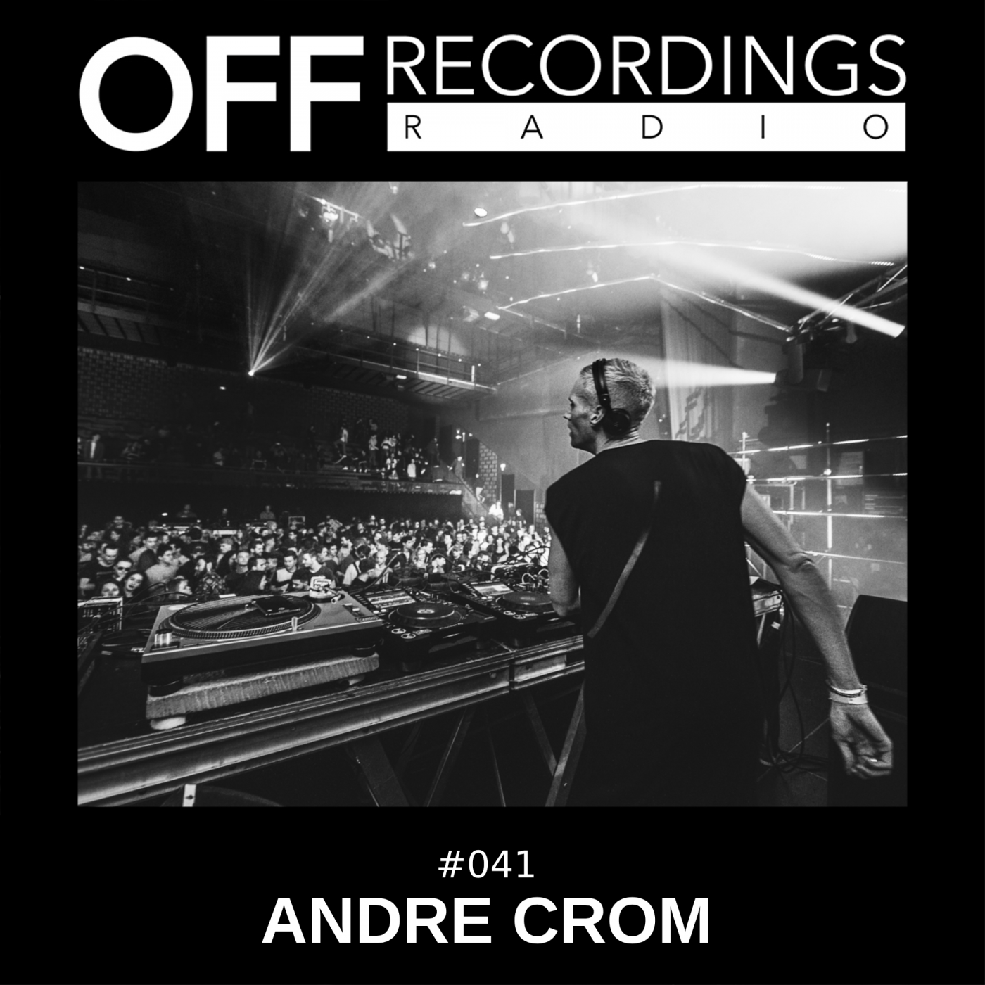 OFF Recordings Radio 41 | Andre Crom OFF Recordings Radio 41 | Andre Crom