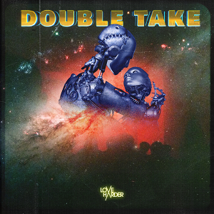 Love Harder - Double Take on Ultra Records